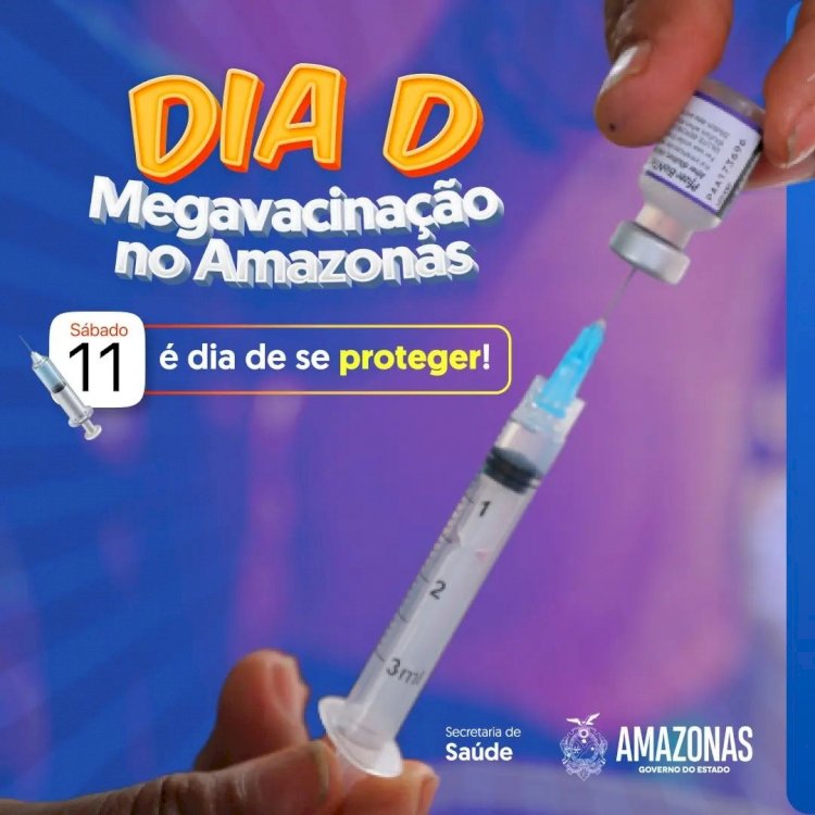 Governo do Amazonas realiza Dia D de multivacinação neste sábado (11.06)