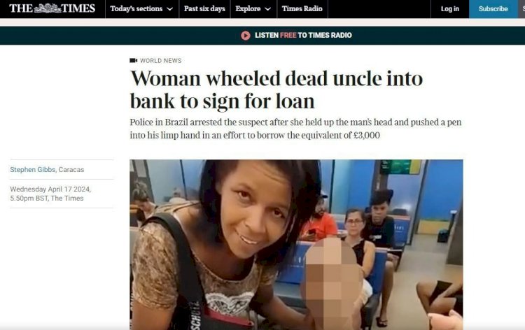 Caso de mulher que levou morto para sacar empréstimo é destaque na imprensa mundial
