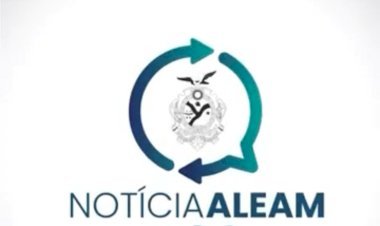 Confira os destaques da Assembleia Legislativa do Amazonas - ALEAM